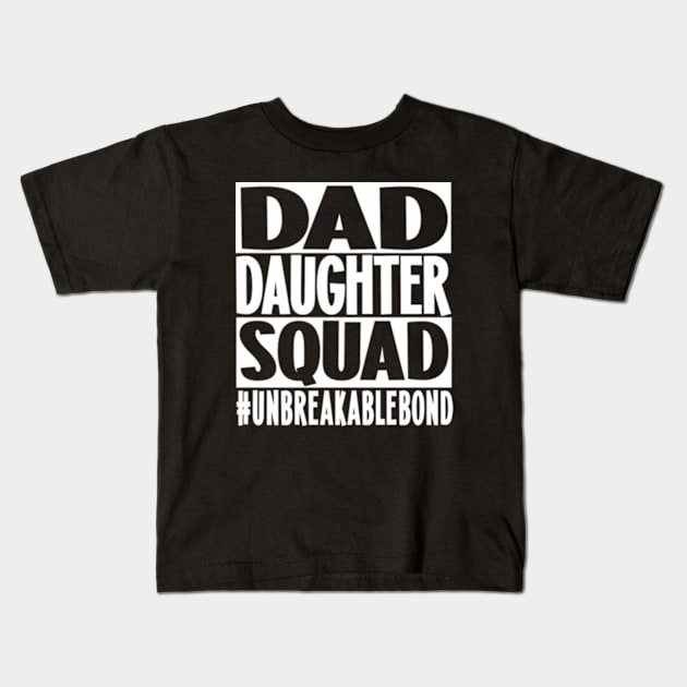 Dad daughter squad Kids T-Shirt by MargeretSholes